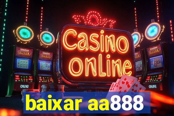 baixar aa888